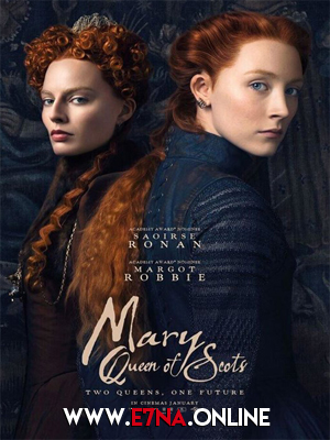 فيلم Mary Queen of Scots 2018 مترجم