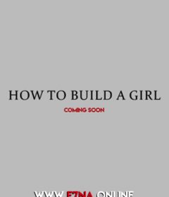 فيلم How to Build a Girl 2019 مترجم