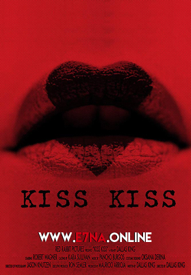 فيلم Kiss Kiss 2019 مترجم