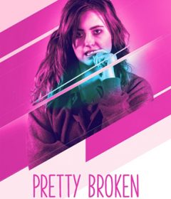 فيلم Pretty Broken 2018 مترجم