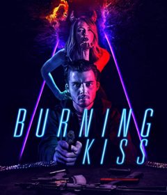 فيلم Burning Kiss 2018 مترجم