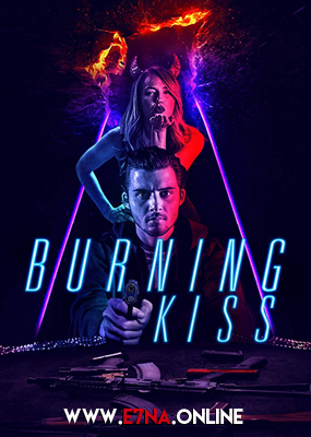فيلم Burning Kiss 2018 مترجم