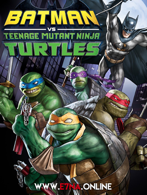 فيلم Batman vs. Teenage Mutant Ninja Turtles 2019 مترجم