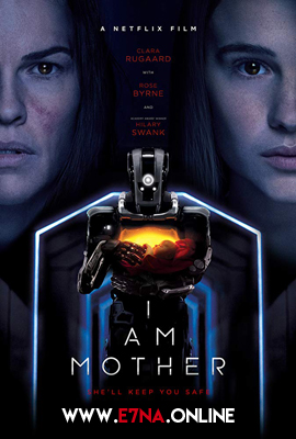 فيلم I Am Mother 2019 مترجم