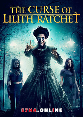 فيلم The Curse of Lilith Ratchet 2018 مترجم