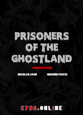 فيلم Prisoners of the Ghostland 2020 مترجم