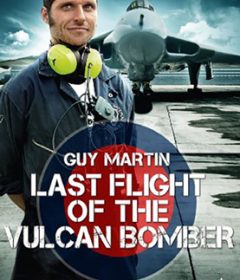 فيلم Guy Martin The Last Flight of the Vulcan Bomber 2015 مترجم