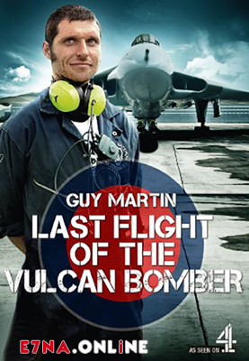 فيلم Guy Martin The Last Flight of the Vulcan Bomber 2015 مترجم