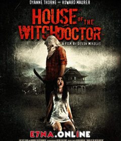 فيلم House of the Witchdoctor 2013 مترجم