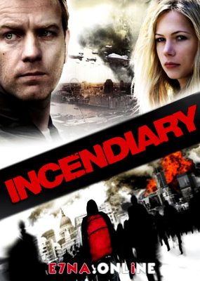 فيلم Incendiary 2008 مترجم