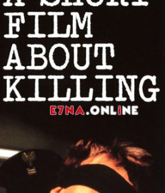 فيلم A Short Film About Killing 1988 مترجم