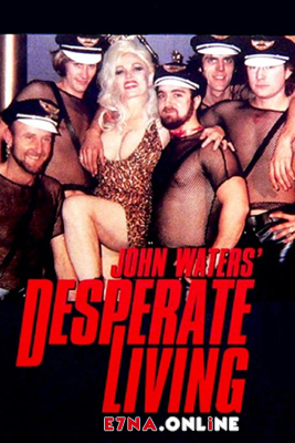فيلم Desperate Living 1977