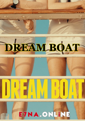 فيلم Dream Boat 2017 مترجم
