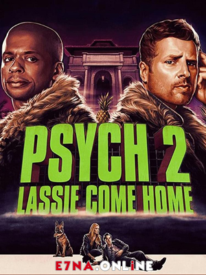 فيلم Psych 2 Lassie Come Home 2020 مترجم