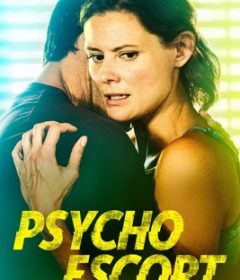 فيلم Psycho Escort 2020 مترجم