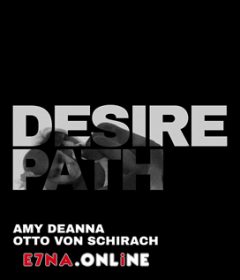 فيلم Desire Path 2020 مترجم