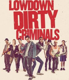 فيلم Lowdown Dirty Criminals 2020 مترجم