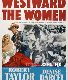 فيلم Westward the Women 1951 مترجم