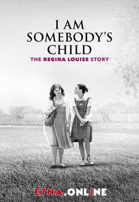 فيلم I Am Somebody’s Child The Regina Louise Story 2019 مترجم