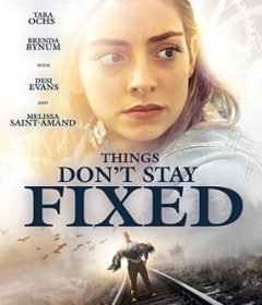 فيلم Things Don’t Stay Fixed 2021 مترجم