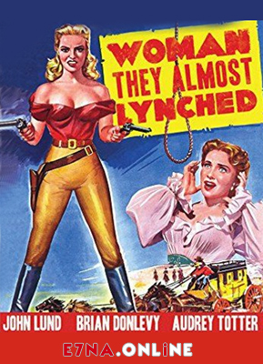 فيلم Woman They Almost Lynched 1953 مترجم