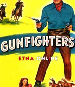 فيلم Gunfighters 1947 مترجم