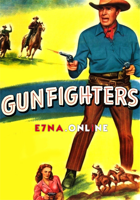 فيلم Gunfighters 1947 مترجم