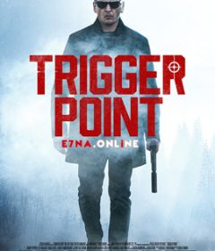 فيلم Trigger Point 2021 مترجم