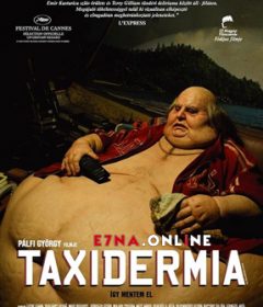 فيلم Taxidermia 2006 مترجم