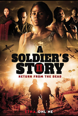 فيلم A Soldier’s Story 2 Return from the Dead 2020 مترجم