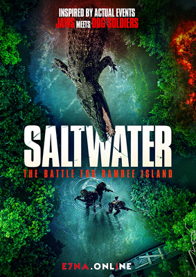 فيلم Saltwater The Battle for Ramree Island 2021 مترجم