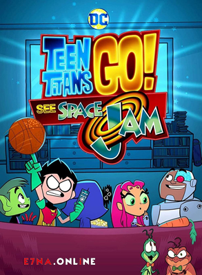 فيلم Teen Titans Go! See Space Jam 2021 مترجم
