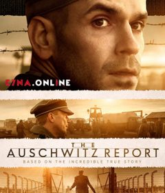 فيلم The Auschwitz Report 2021 مترجم