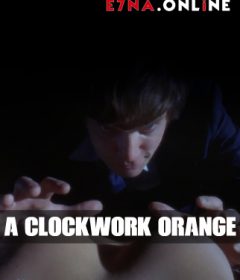 فيلم A Clockwork Orange 1971 مترجم