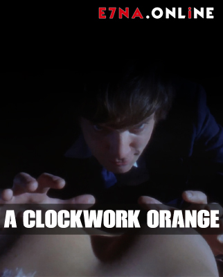 فيلم A Clockwork Orange 1971 مترجم