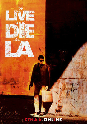 فيلم To Live and Die in L.A. 1985 مترجم