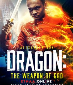 فيلم Dragon The Weapon of God 2022 مترجم