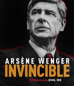 فيلم Arsène Wenger Invincible 2021 مترجم