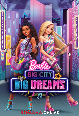 فيلم Barbie Big City, Big Dreams 2021 مترجم