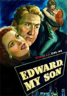 فيلم Edward, My Son 1949 مترجم