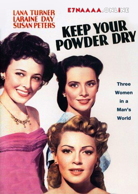 فيلم Keep Your Powder Dry 1945 مترجم