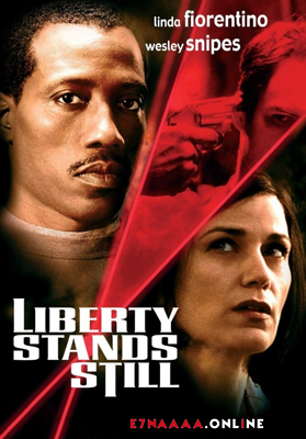 فيلم Liberty Stands Still 2002 مترجم