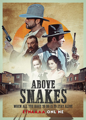 فيلم Above Snakes 2022 مترجم