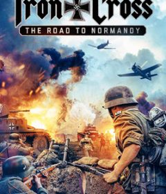 فيلم Iron Cross The Road to Normandy 2022 مترجم