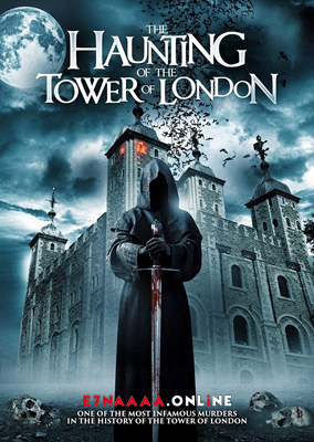 فيلم The Haunting of the Tower of London 2022 مترجم