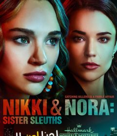 فيلم Nikki & Nora Sister Sleuths 2022 مترجم