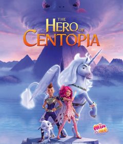 فيلم Mia and Me The Hero of Centopia 2022 مترجم