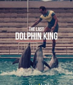 فيلم The Last Dolphin King 2022 مترجم