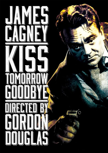 فيلم Kiss Tomorrow Goodbye 1950 مترجم