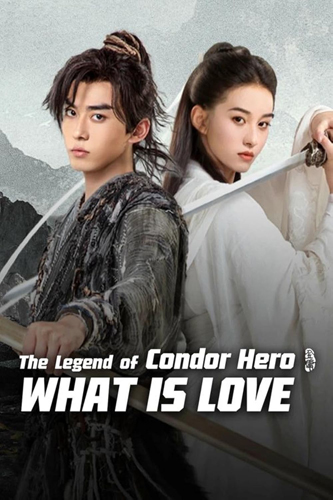 فيلم The Legend of Condor Hero What is Love 2025 مترجم